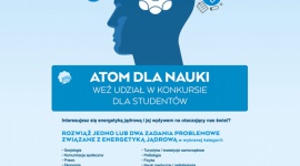 Atom dla Nauki – trwają konkursy dla studentów, samorządów i kół naukowych LIFESTYLE, Kariera - Trwają zmagania w konkursach w ramach programu „Atom dla Nauki”, promującego wiedzę o energetyce jądrowej w środowisku akademickim. Do wzięcia udziału w rywalizacji zaproszeni są studenci wszystkich kierunków – technicznych, społecznych, przyrodniczych, czy medycznych.