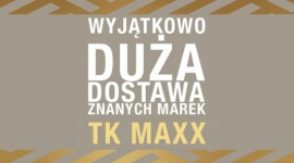 ŚWIATOWE MARKI W OKAZYJNYCH CENACH? Zakupy, LIFESTYLE - NAJWIĘKSZA W HISTORII TK MAXX DOSTAWA PRODUKTÓW ZNANYCH MAREK I PROJEKTANTÓW Już 18 lutego do wszystkich sklepów TK Maxx trafi wyjątkowo duża dostawa produktów znanych marek i projektantów.