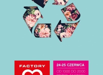 Porządki w wielkim stylu! – Factory wraca z akcją Stylowy Recykling