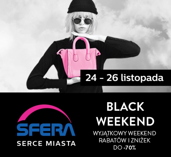 Co tam Black Friday, Galeria Sfera zaprasza na Black Weekend!