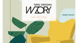 Wzory na wiosnę Zakupy, LIFESTYLE - Majowe WZORY to dwa dni targów w Domu Towarowym Bracia Jabłkowscy, które będą świetną, wiosenną okazją aby kupić piękne rzeczy do domu zaprojektowane przez młodych designerów i wyprodukowane przez polskich rzemieślników!