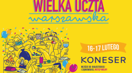 Wielka Uczta Warszawska powraca! Kolejna edycja już w lutym! Zakupy, LIFESTYLE - Wielka Uczta to nowy sposób na odkrywanie smaków, poszukiwanie kulinarnych uniesień i zaspokajanie apetytów! Wielosmakowa uczta połączona z kulinarnym festiwalem przy wspólnej biesiadnej ławie odbędzie się już 16-17 lutego!