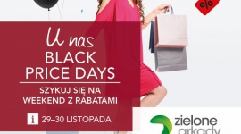 Black Price Days w Zielonych Arkadach Zakupy, LIFESTYLE - Jest taki piątek w roku, w który zakupy robi się z nadzwyczajną przyjemnością. Zielone Arkady przedłużają zakupowe szaleństwo i zapraszają na dwa dni pełne specjalnych promocji.