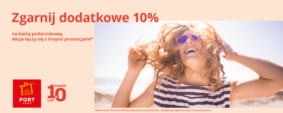 10% więcej w prezencie od Portu Łódź!