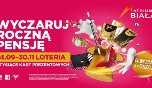 Wielka loteria „Wyczaruj roczną pensję” z Atrium Biała